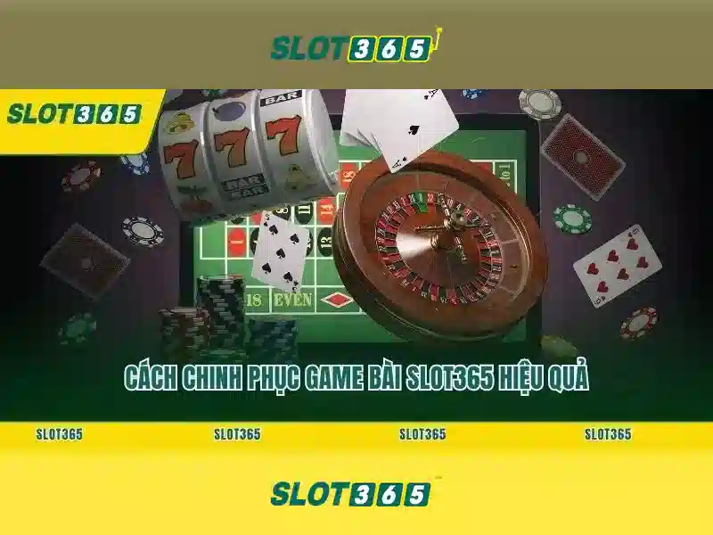 Tại sao nên chọn Slot365