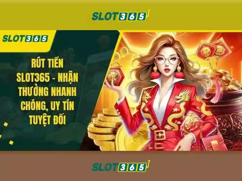 Tiện ích và tính năng Slot365